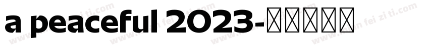 a peaceful 2023字体转换